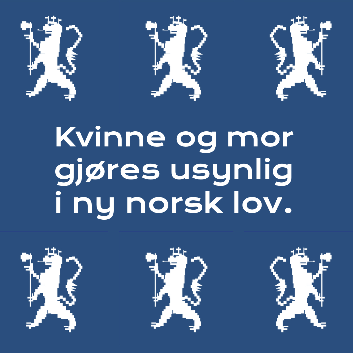 Kvinne og mor gjøres usynlig i ny norsk lov.