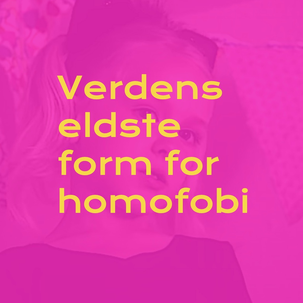 Verdens eldste form for homofobi