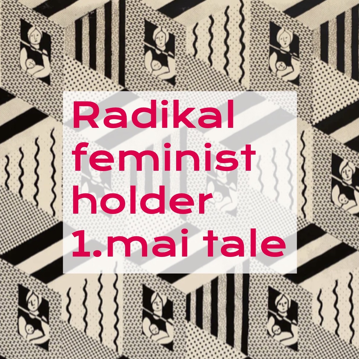 Radikalfeminist holder 1. maitale