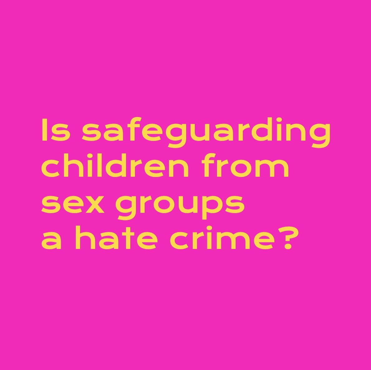 Is safeguarding our children from sex groups a hate crime?