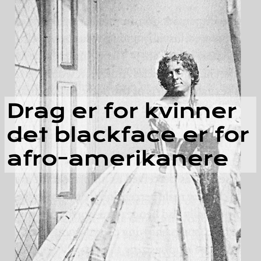 Drag er for kvinner det blackface er for afro-amerikanere